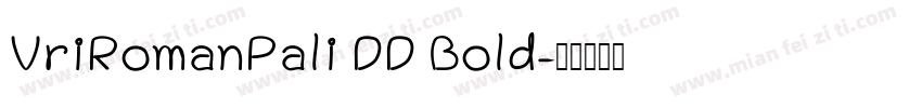 VriRomanPali DD Bold字体转换